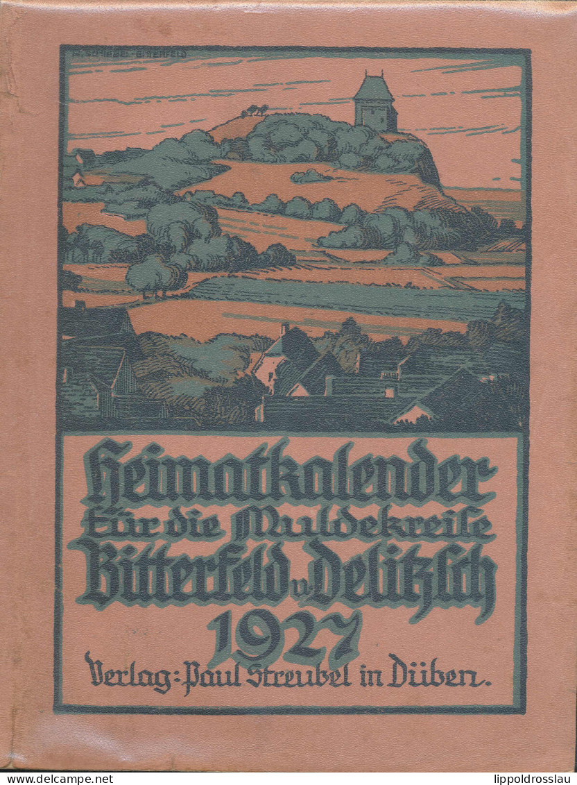 Heimatkalender Für Bitterfeld Und Delitzsch 1927, Im Rücken Mit Einrissen, 106 Seiten - Autres & Non Classés