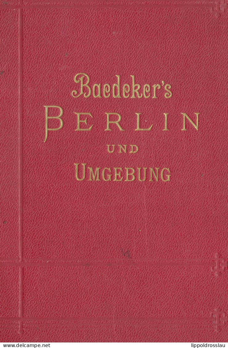 Baedekers, Berlin Und Umgebung, 13. Auflage 1904, 204 Seiten, 5 Karten 4 Pläne 15 Grundrisse - Sonstige & Ohne Zuordnung