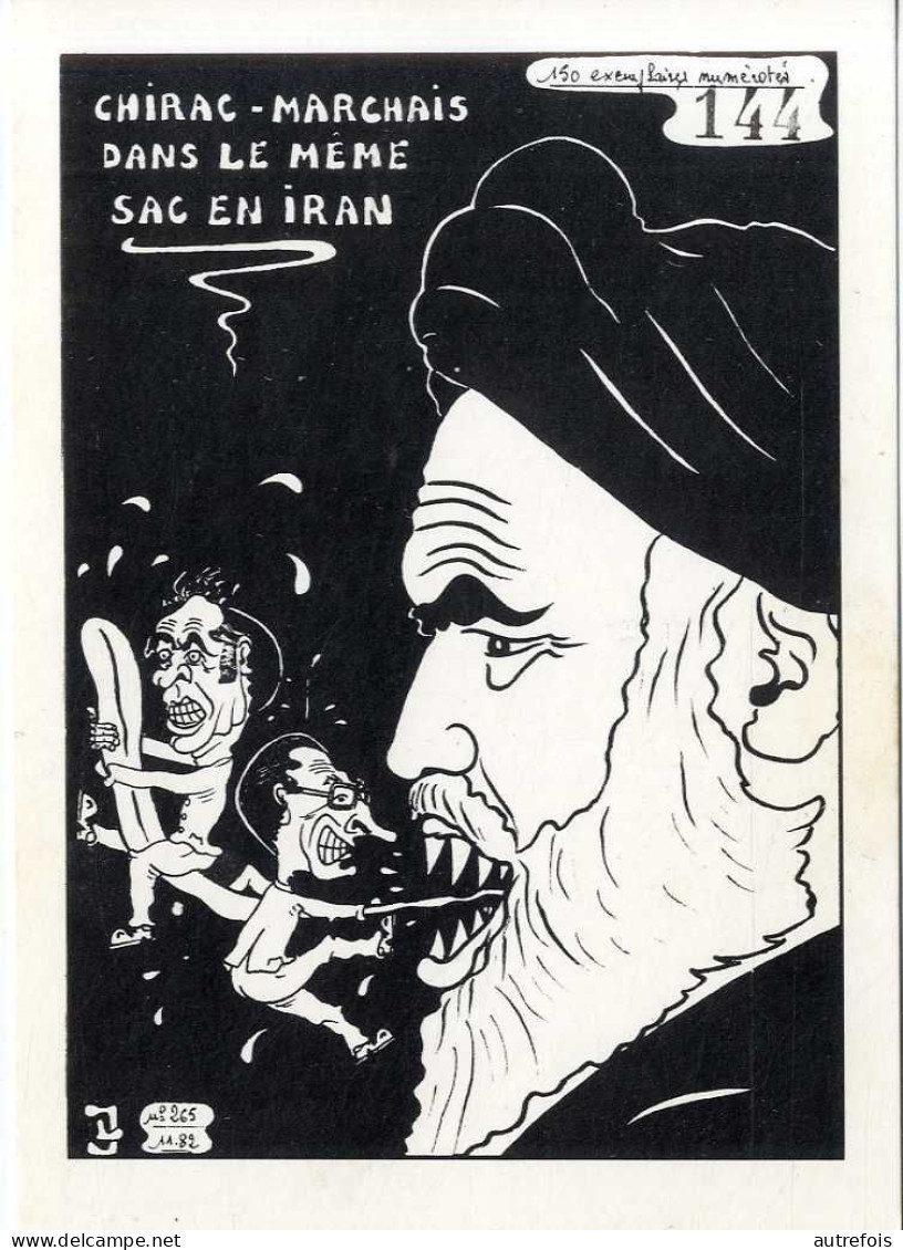 CHIRAC MARCHAIS DANS LE MEME SAC EN IRAN   -  ILLUSTRATION J LARDIE 1982  - S G N° 126 - TIRAGE LIMITE 150 EX NUMEROTES - Lardie