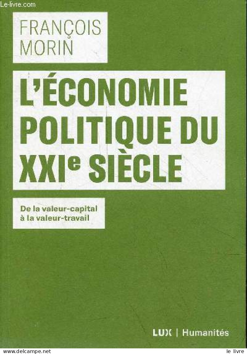 L'économie Politique Du XXIe Siècle - De La Valeur-capital à La Valeur-travail - Collection "Humanités" - Dédicacé Par L - Livres Dédicacés