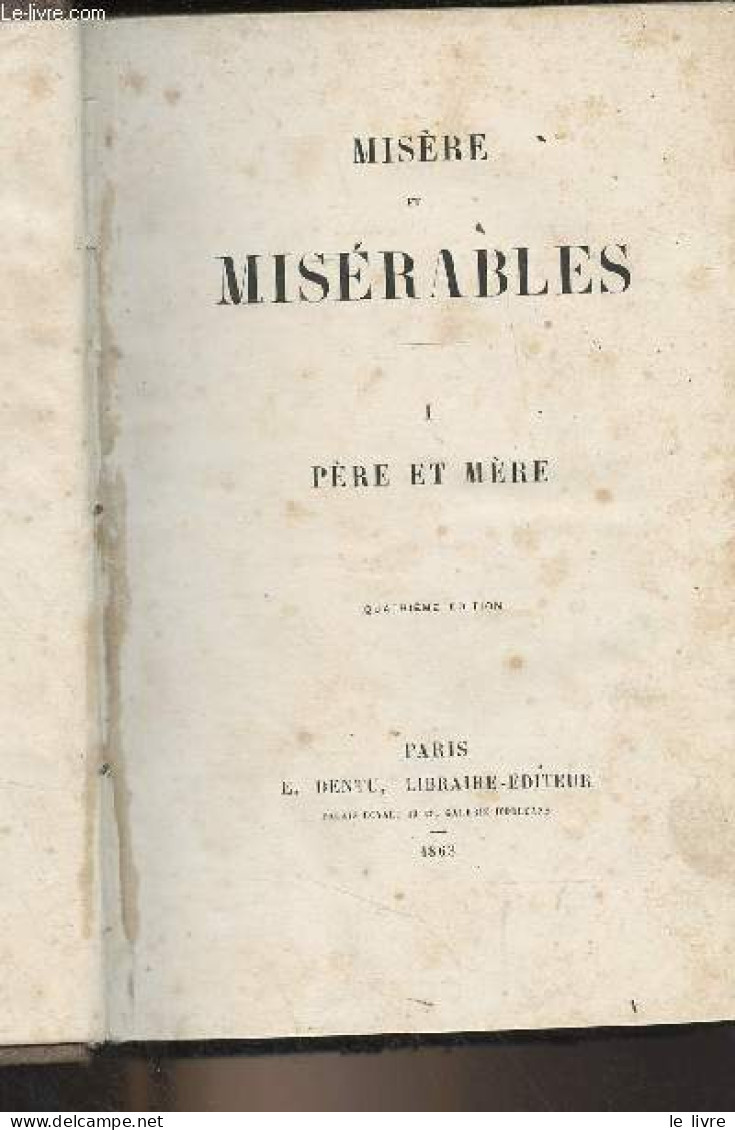 Misère Et Misérables - I - Père Et Mère - II - Fils Et Fille - 4e édition - Collectif - 1863 - Valérian