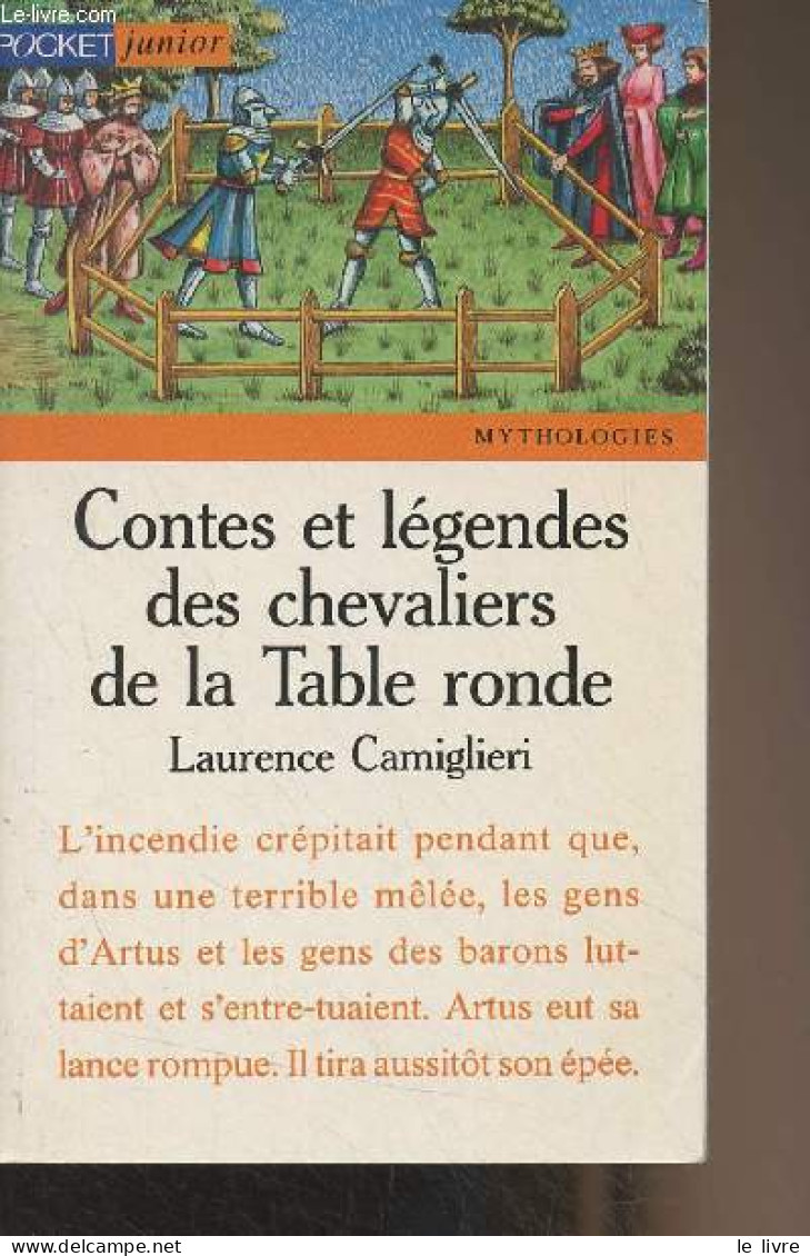 Contes Et Légendes Des Chevaliers De La Table Ronde - "Mythologies" Pocket Junior N°058 - Camiglieri Laurence - 1994 - Cuentos