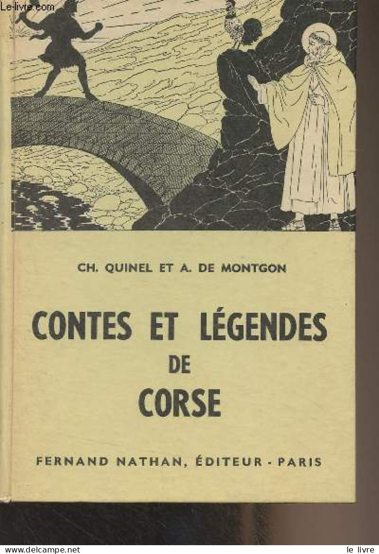 Contes Et Légendes De Corse - Collection Des Contes Et Légendes De Tous Les Pays - Quinel Ch./de Montgon A. - 1960 - Racconti
