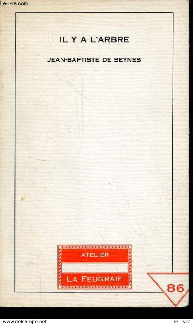 Il Y A L'arbre - Collection L'allure Du Chemin N°86. - De Seynes Jean-Baptiste - 1986 - Autres & Non Classés