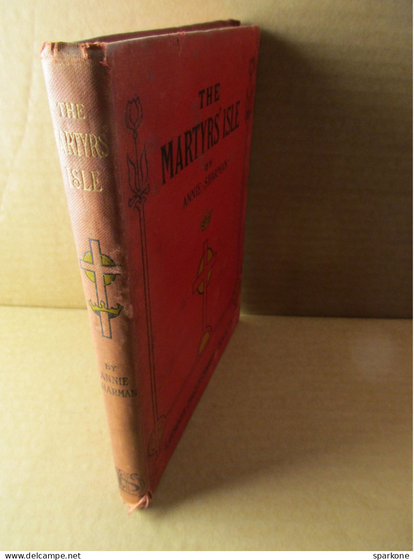 The Martyrs' Isle - Or Madagascar : The Contry, The People And The Missions (Annie Sharman) éditions De 1909 - 1900-1949