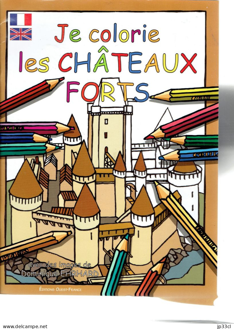 Je Colorie Les Châteaux Forts (Éditions Ouest France, 2005) - 0-6 Years Old