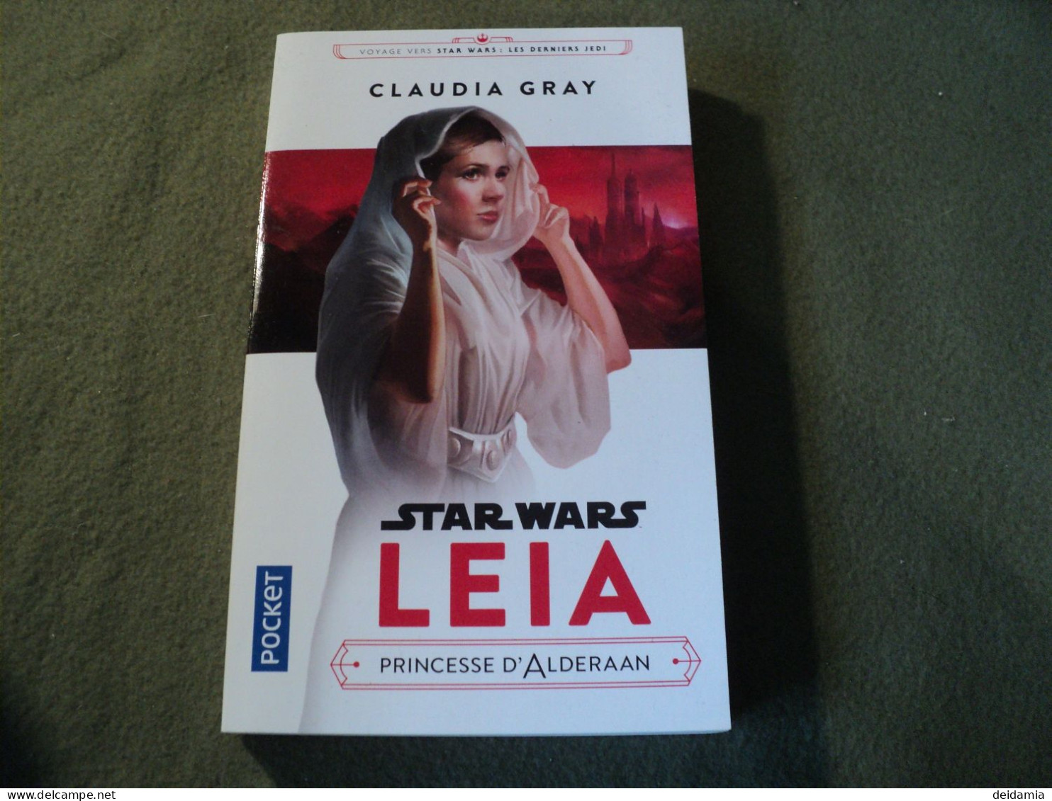 STAR WARS TOME 177. LEIA PRINCESSE D ALDERAAN. 2021. LES DERNIERS JEDI. AN - 3 PAR CLAUDIA GRAY AUX EDITIONS POCKET. - Presses Pocket