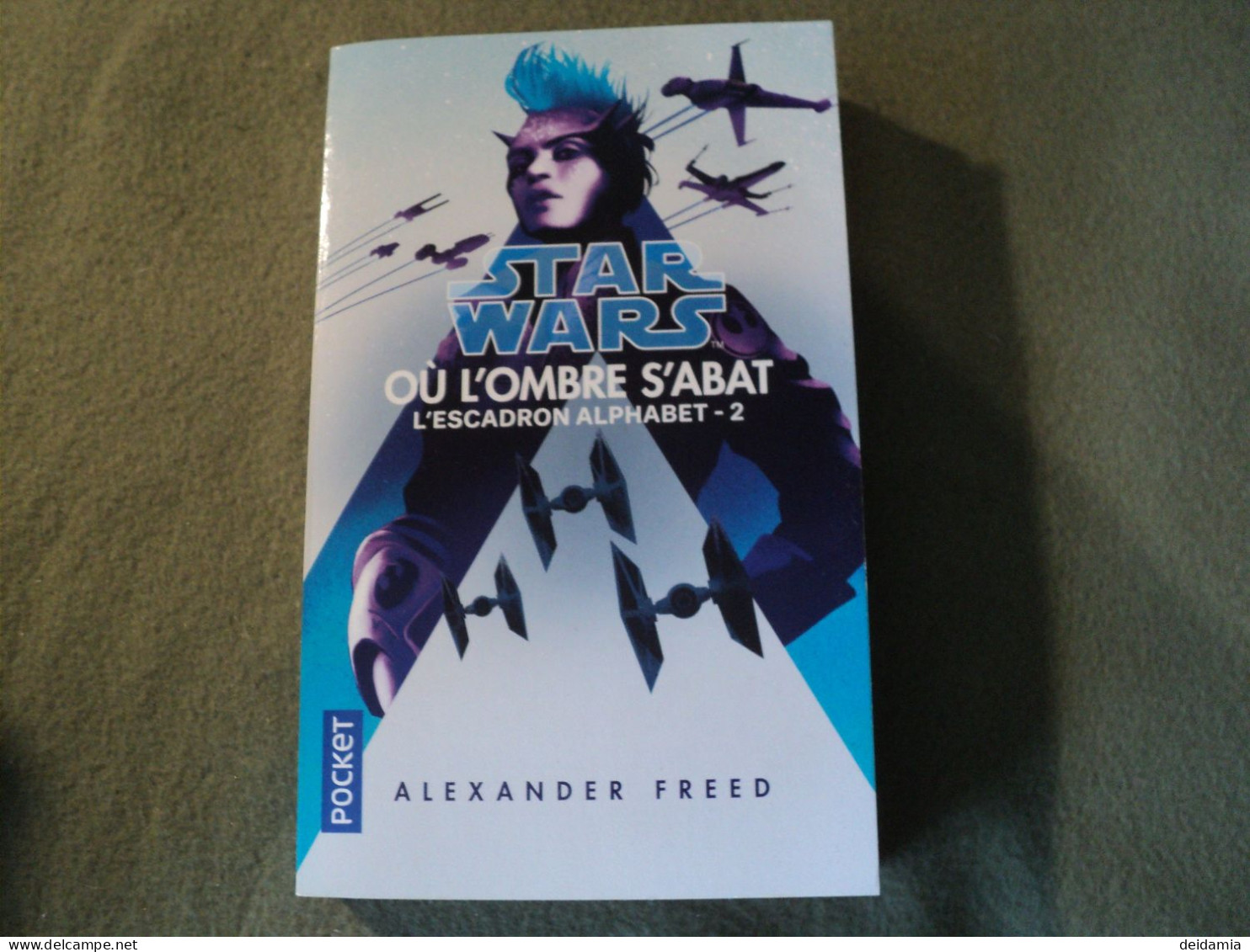 STAR WARS TOME 182. OU L'OMBRE S'ABAT PAR ALEXANDER FREED. 2021. POCKET AN 4. L ESCADRON ALPHABET TOME 2. - Presses Pocket