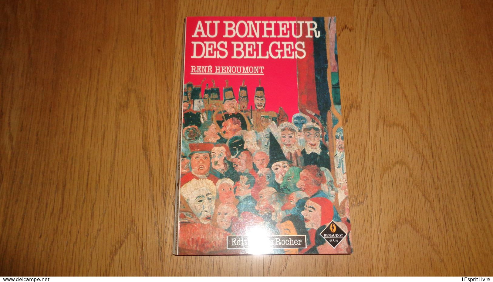 AU BONHEUR DES BELGES René Henoumont Ecrivain Belgique Auteur Belge Histoire Récit Exode France 1940 Guerre 40 45 - Belgische Autoren