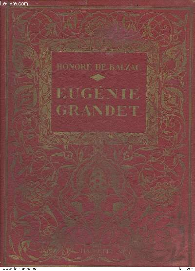 Eugenie Grandet - Collection Des Grands Romanciers - DE BALZAC Honore - PECOUD A. (illustrations) - 1934 - Valérian