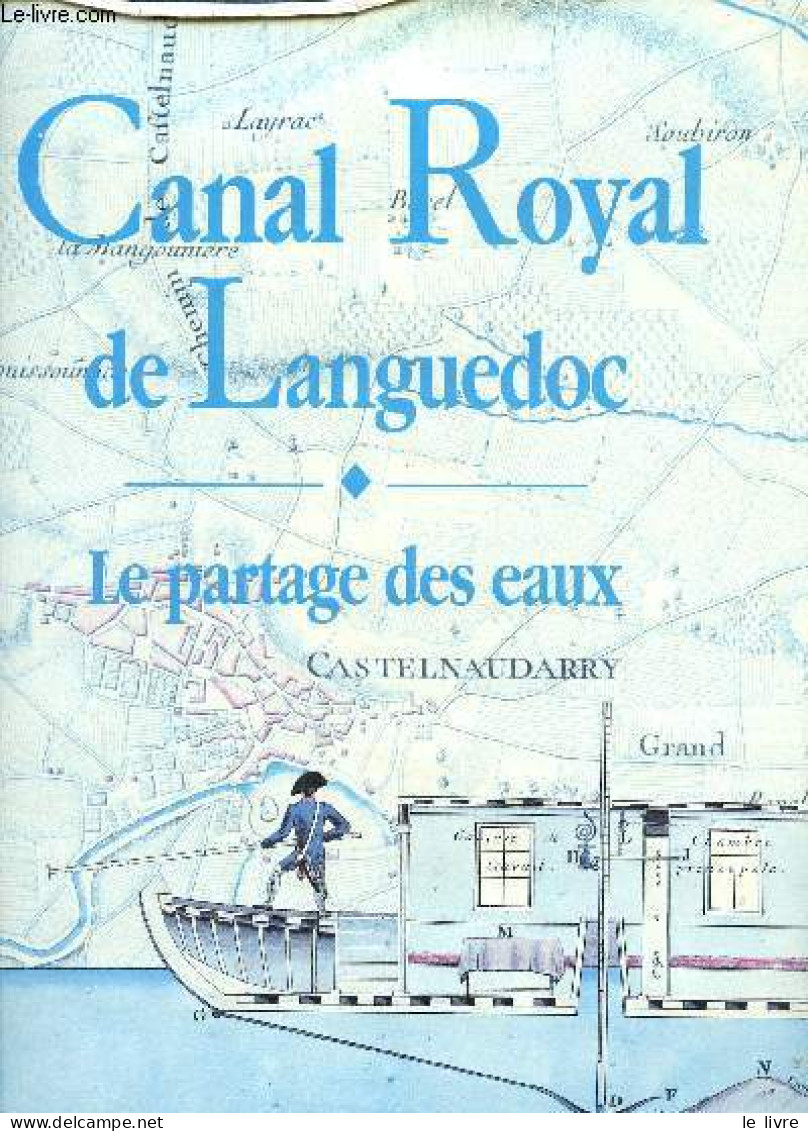 Canal Royal De Languedoc - Le Partage Des Eaux. - Collectif - 1994 - Languedoc-Roussillon