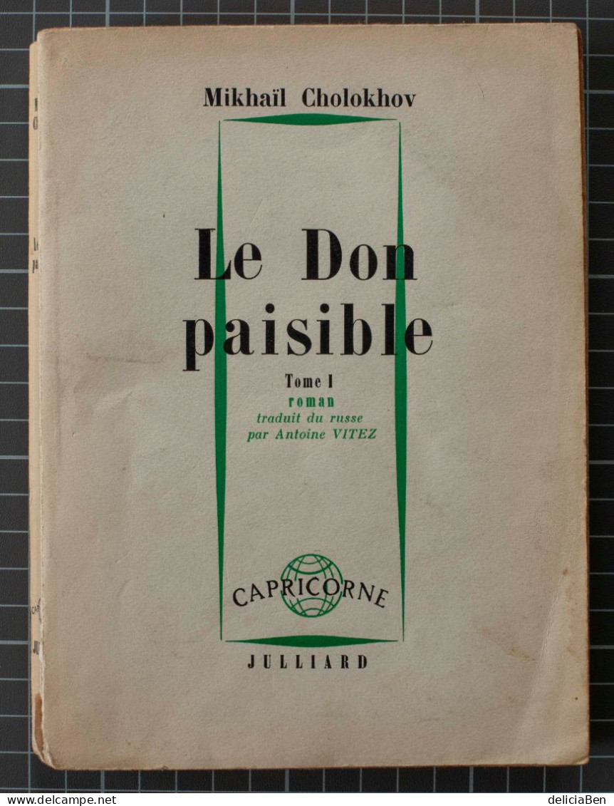 Mikhaïl Cholokhov. Le Don Paisible Roman Traduit Du Russe Et Dédicacé Par Antoine Vitez. 1959 - Livres Dédicacés