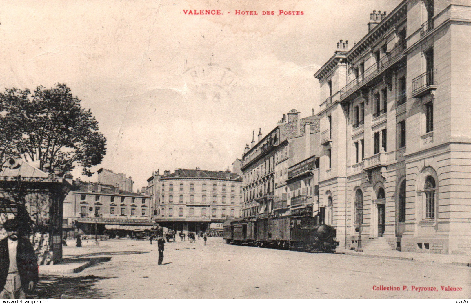 Valence - L'Hôtel Des Postes, Le Train (ou Tramway) Collection P. Peyrouze - Carte Non écrite - Valence