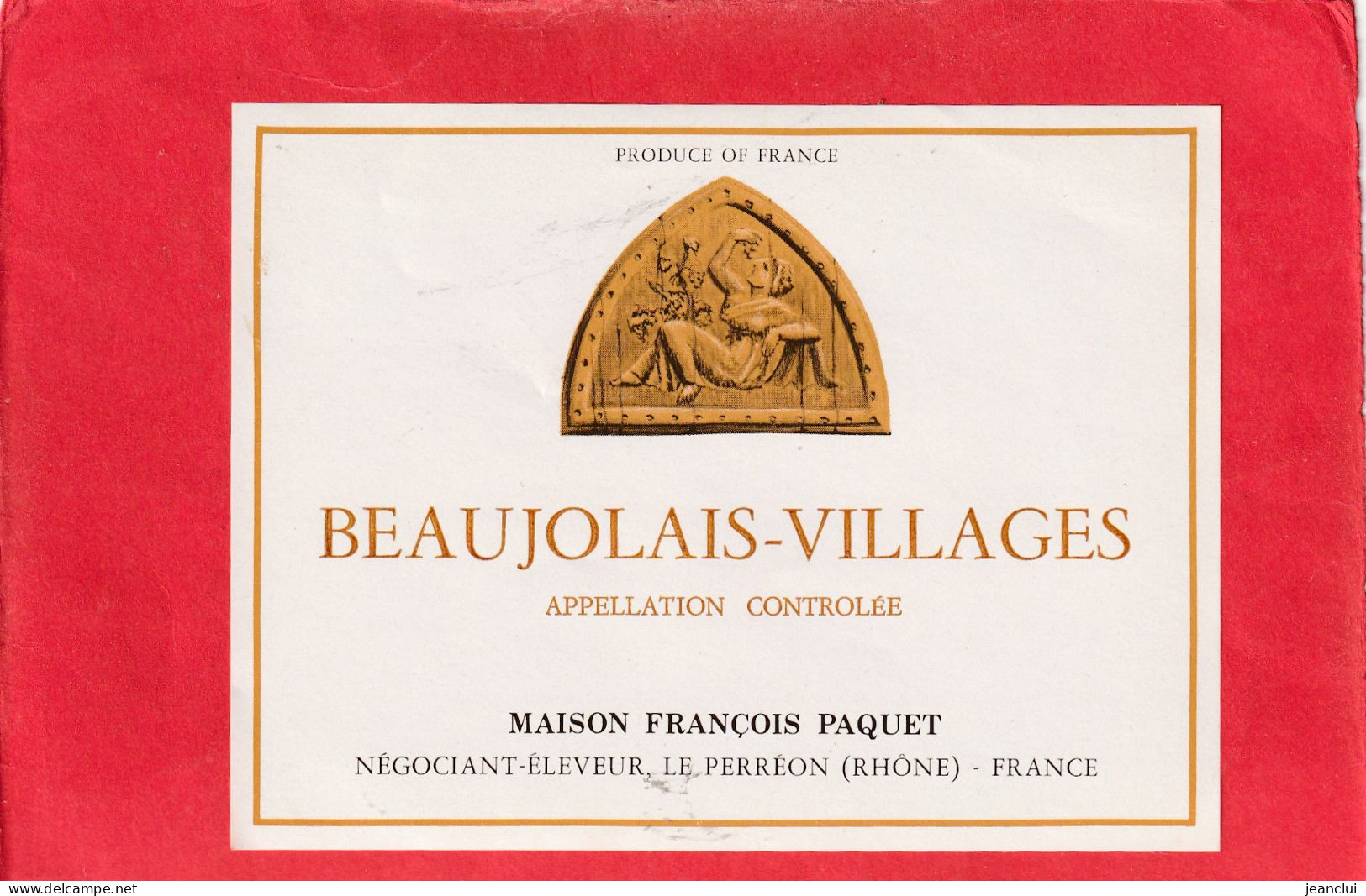 BEAUJOLAIS - VILLAGES     MAISON FRANCOIS PAQUET .  Negociant-eleveur  LE PERREON - Beaujolais