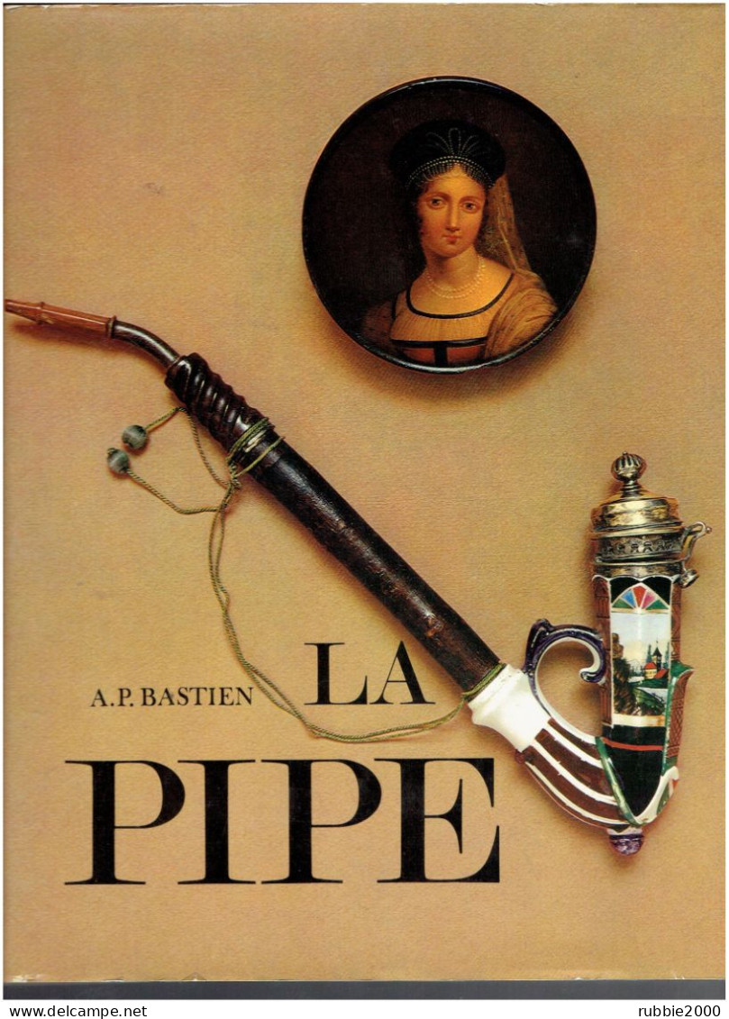 LA PIPE 1973 HISTORIQUE ILLUSTRE DE A.P. BASTIEN TABAC - Altri & Non Classificati