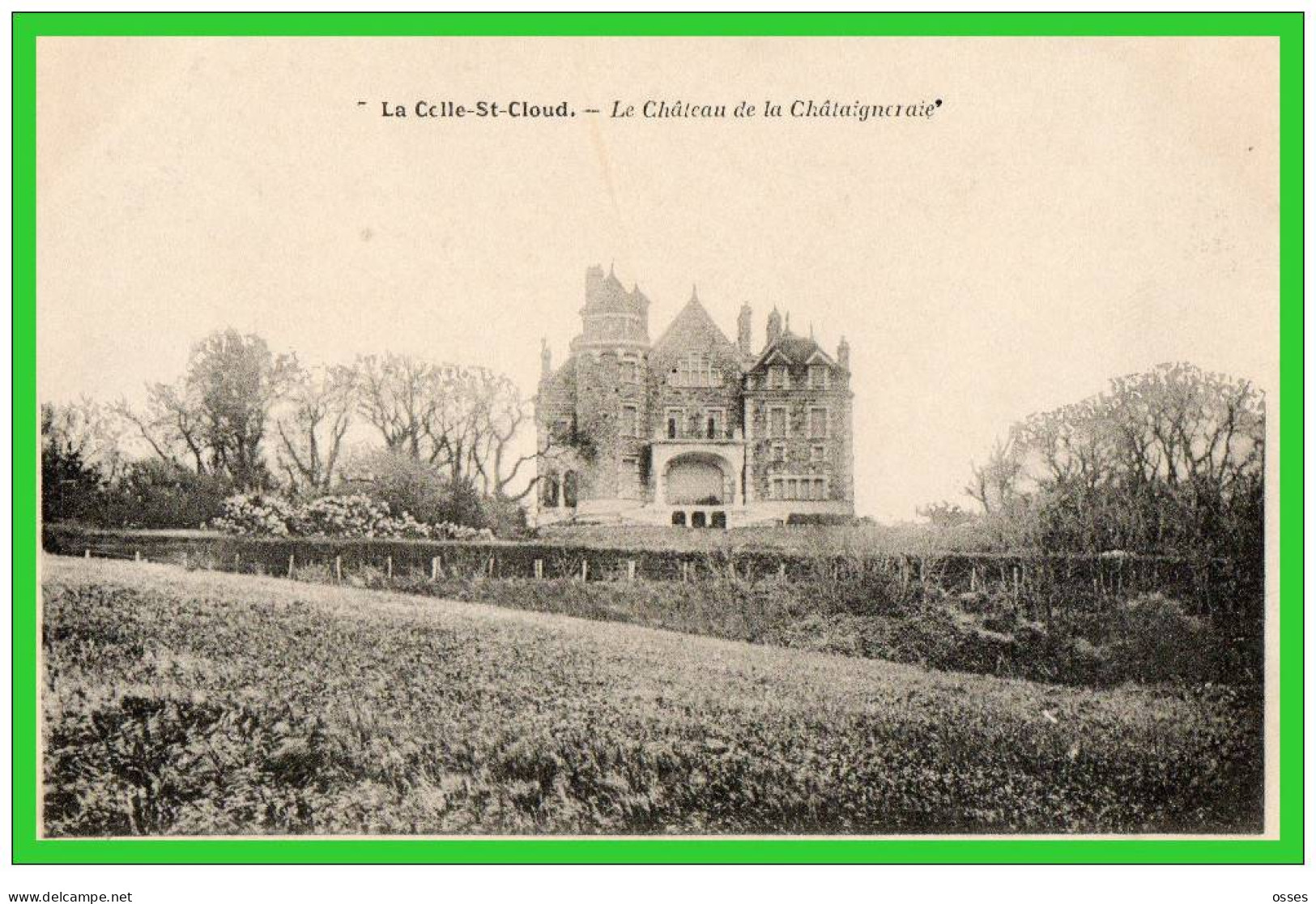 DEUX C.P.A -La Celle St. Cloud- Le Château - Le Château De La Châtaigneraie (rectos Versos) - La Celle Saint Cloud