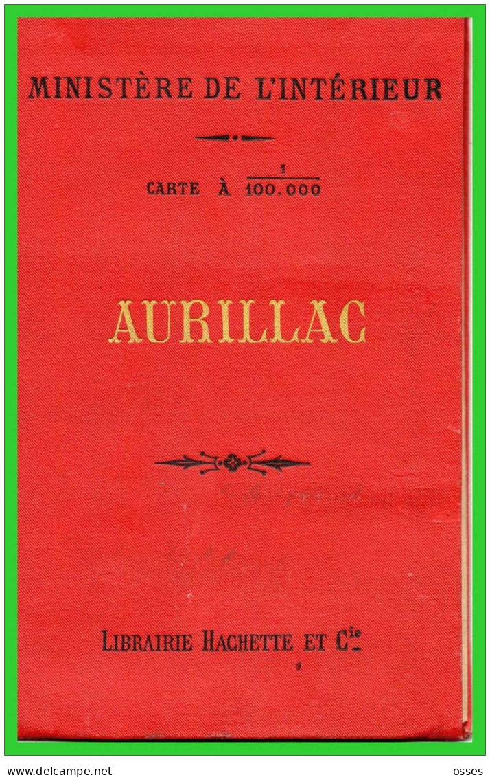 CARTE D'ETAT MAJOR 1891-1/100.000 éme AURILLAC Ministére De L'Intérieur 3 Scans - Police & Gendarmerie