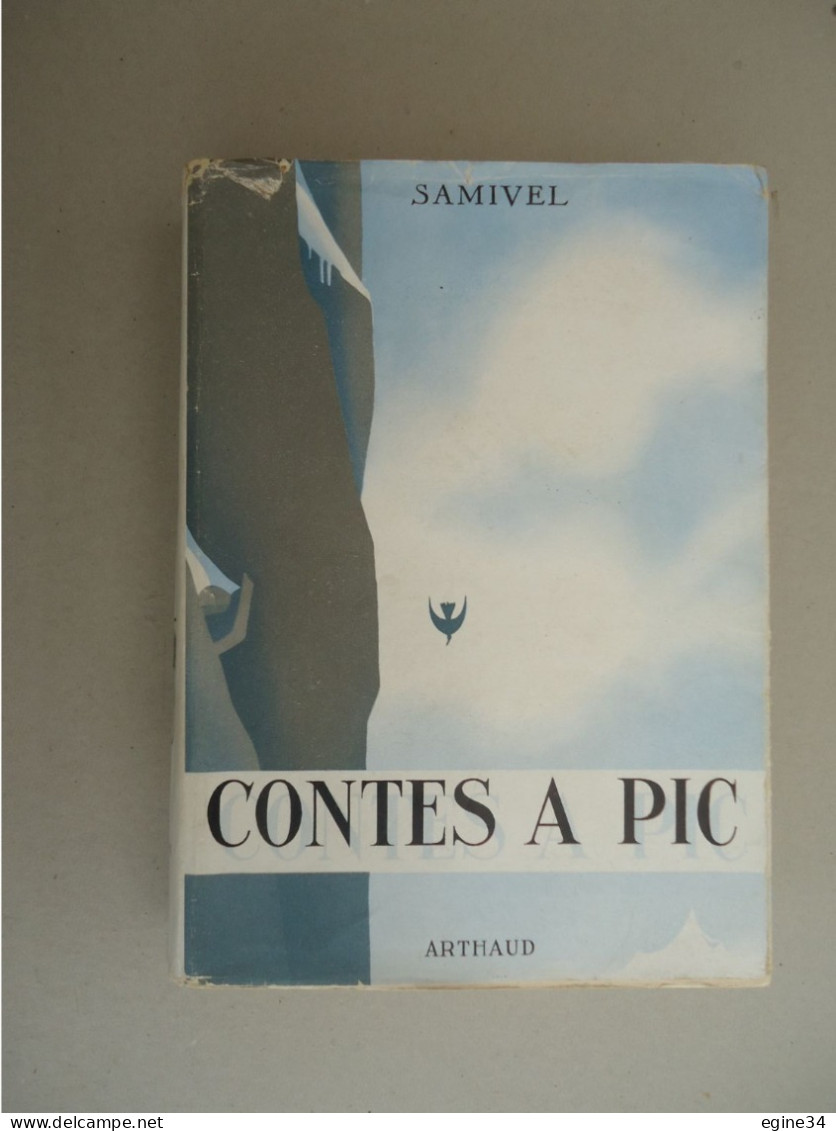 Editions Arthaud - Samivel - Contes A Pic - 1958 - Lavis De L'Auteur - Collection "Sempervivum" No14 - Alpes - Pays-de-Savoie