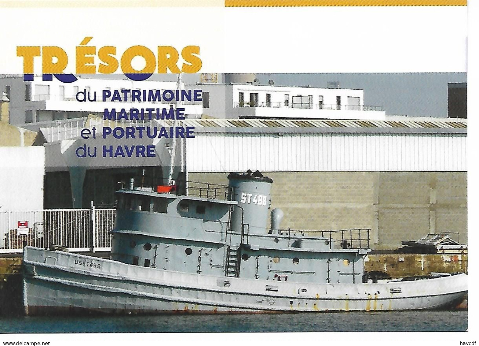 CPM - édit. Ville Du Havre - TRESORS Du PATRIMOINE MARITIME Et PORTUAIRE Du HAVRE - L'USST 488 - Remorqueurs