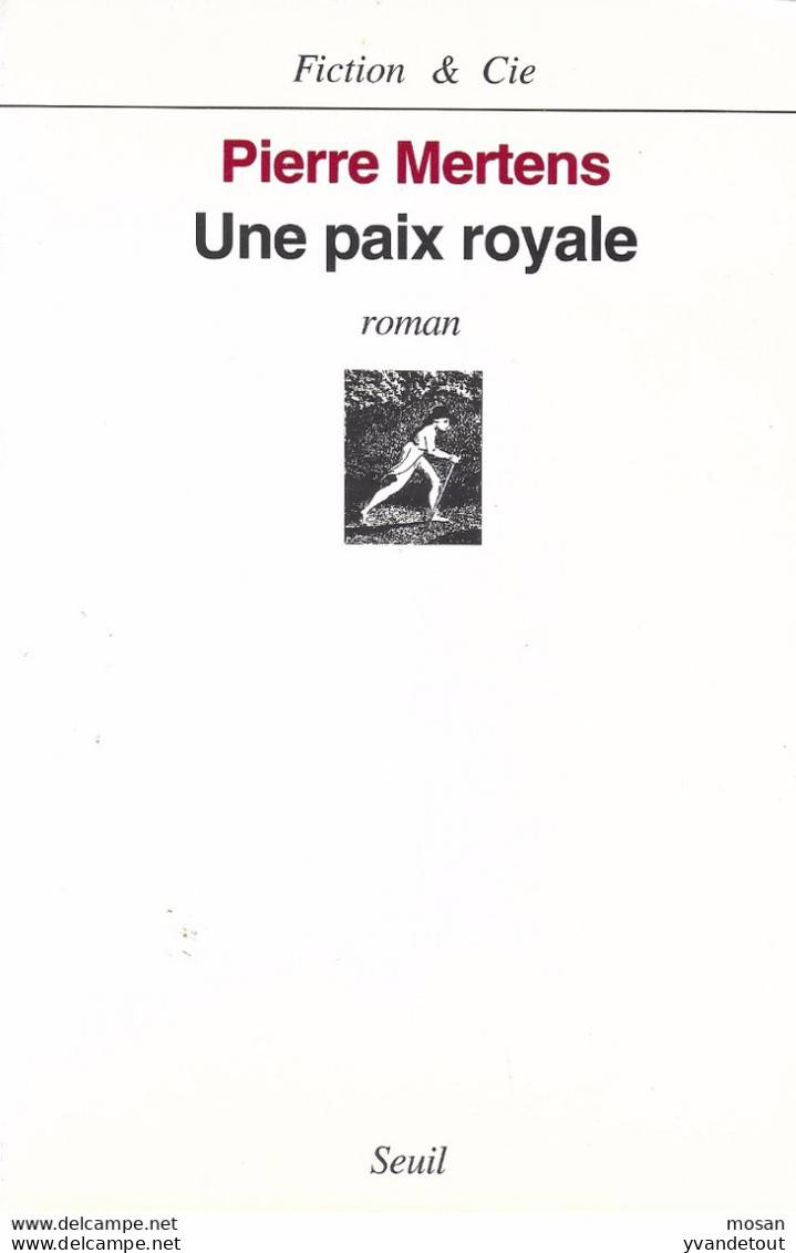 Une Paix Royale. Pierre Mertens. Fiction & Cie. Seuil. Roman - Auteurs Belges