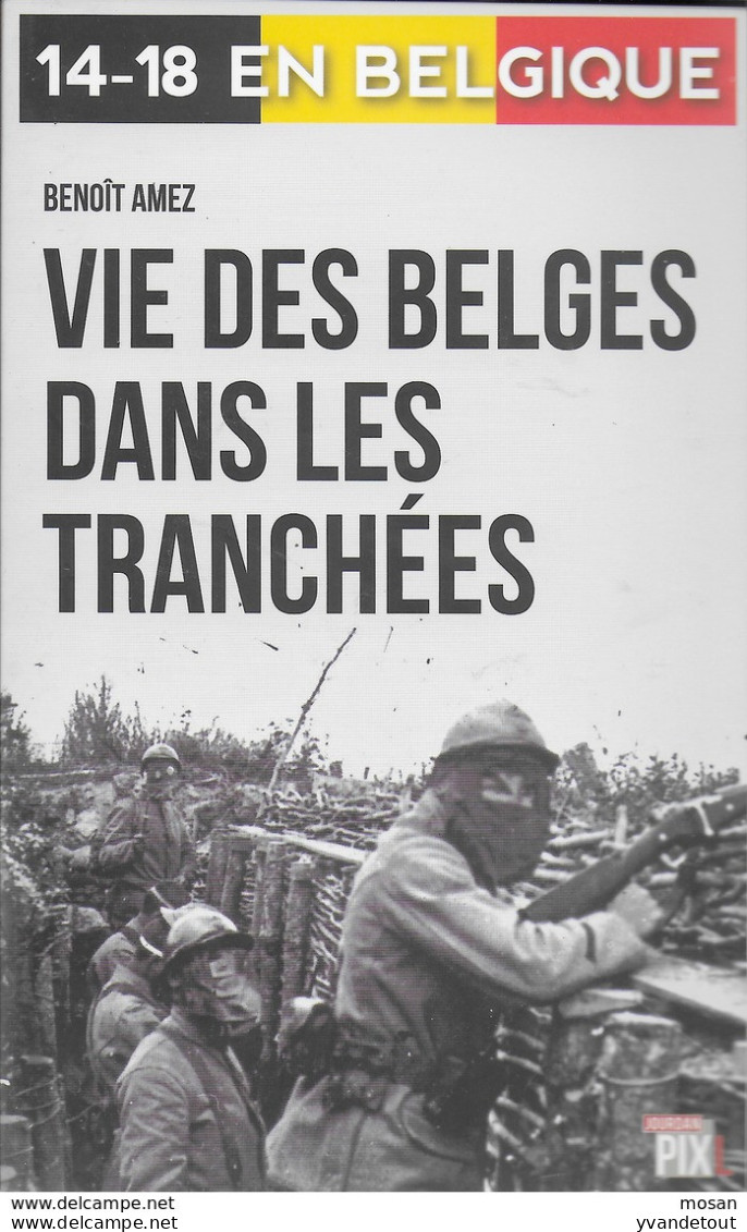 14-18 En Belgique. Vie Des Belges Dans Les Tranchées - Oorlog 1914-18