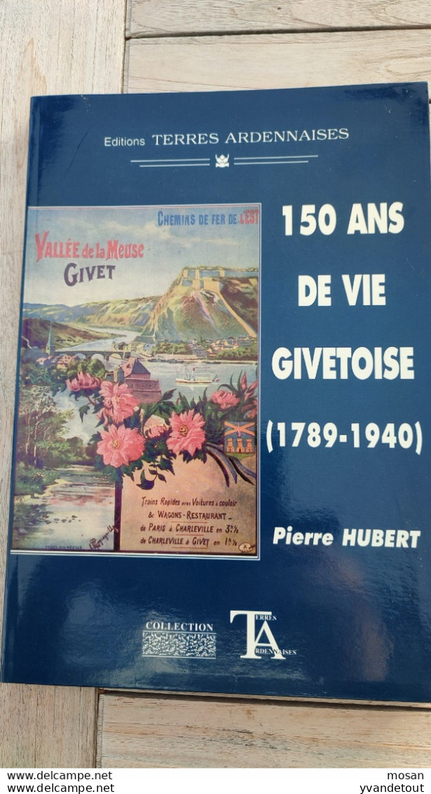 150 Ans De Vie Givetoise 1789 à 1940 - Pierre Hubert - Givet - Champagne - Ardenne