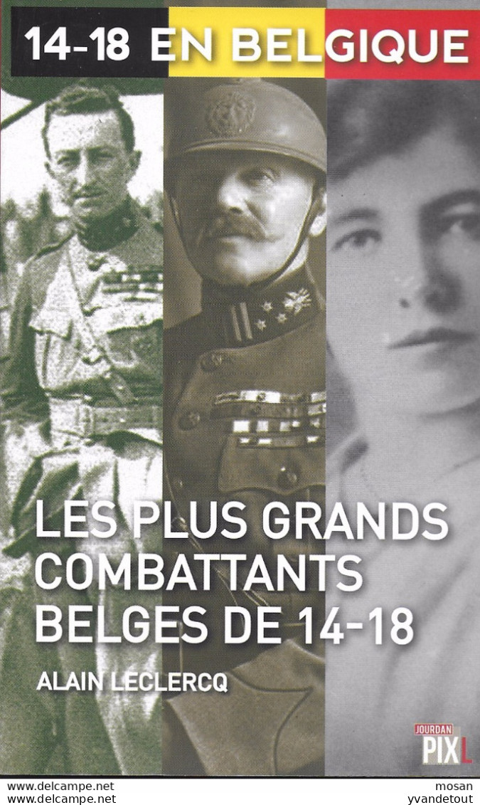 14-18 En Belgique. Les Plus Grands Combattants Belges De 14-18 - Guerra 1914-18