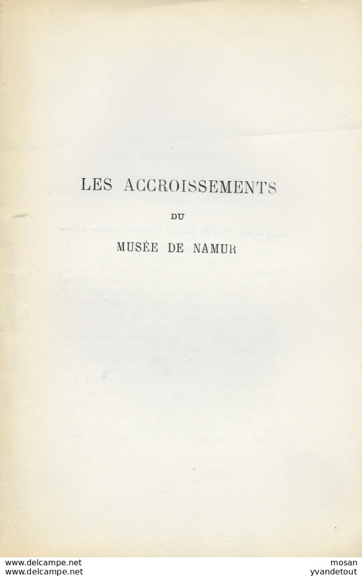 Les Accroissements Du Musée De Namur. 1908/1918 - Extrait Du Tome 34. - Archéologie