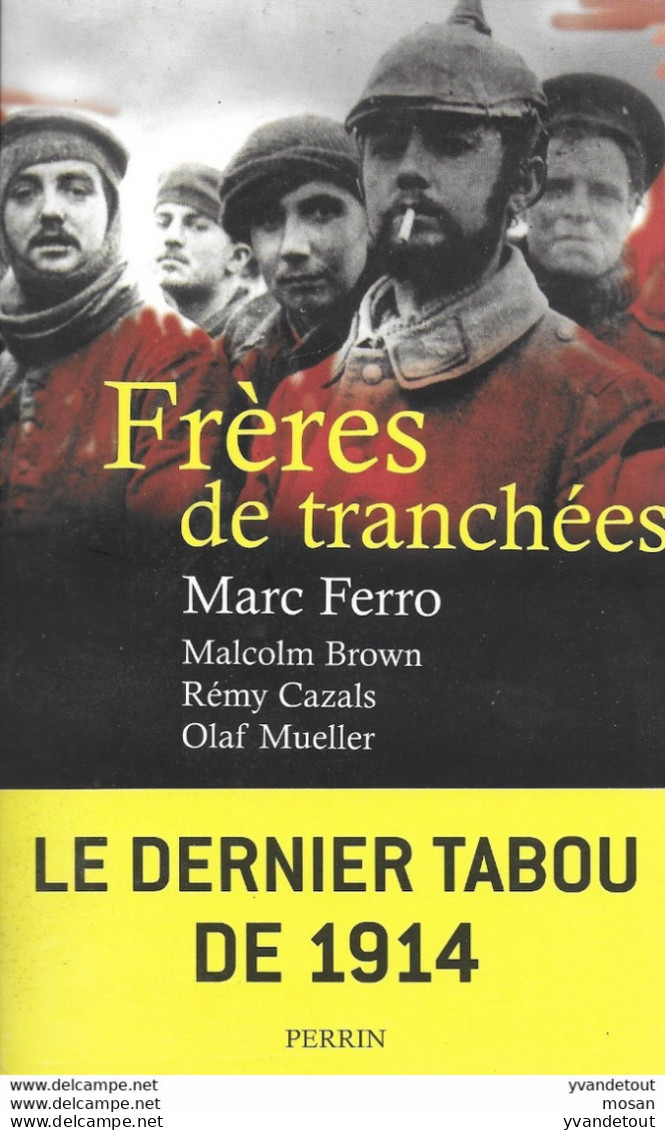 Frères De Tranchées. Le Dernier Tabou De 1914. Marc Ferro. 14/18. Poilus - Guerra 1914-18