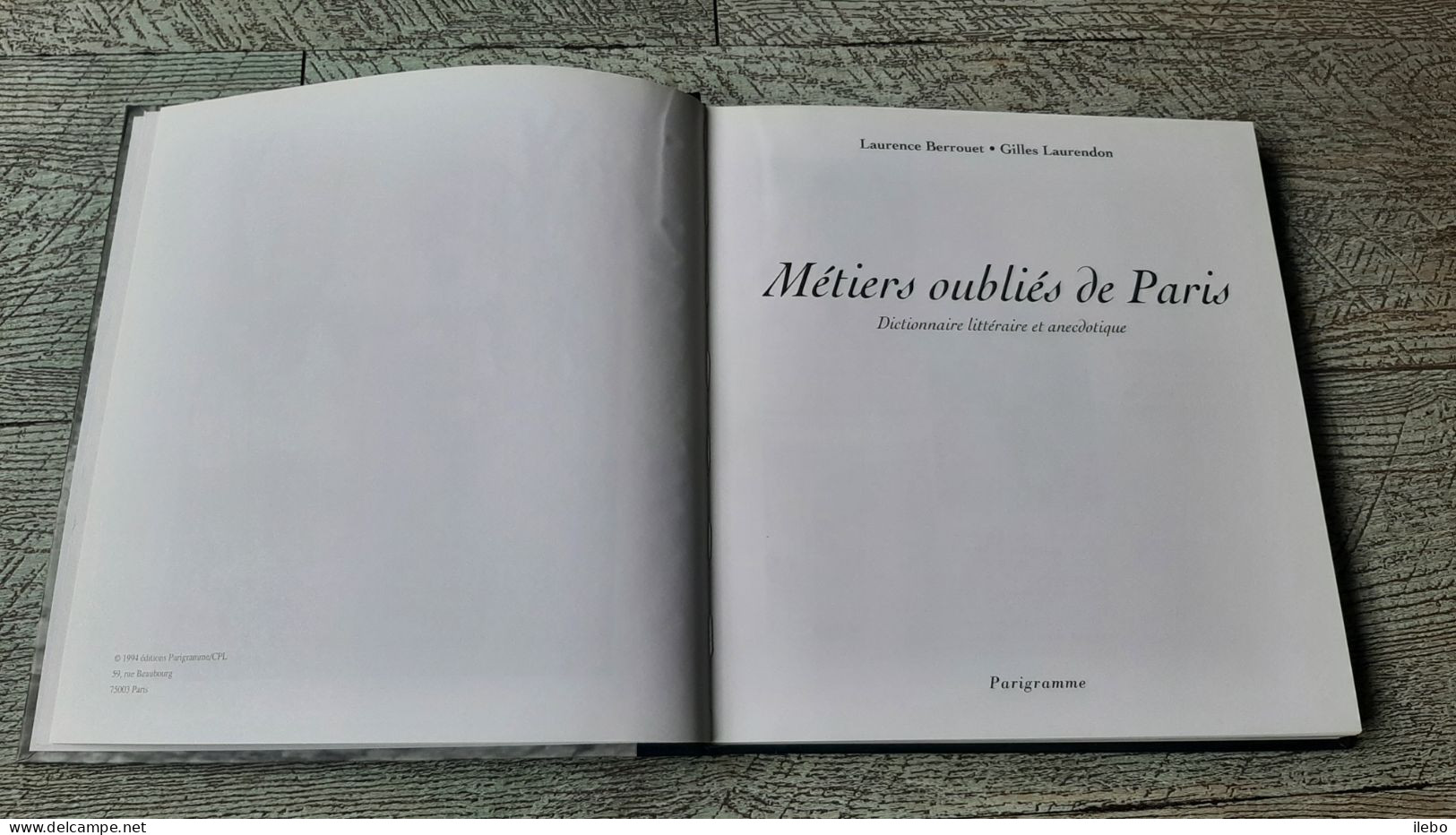 Métiers Oubliés De Paris Laurence Berrouet Gilles Laurendon Dictionnaire Littéraire Et Anecdotique 1998 - Parigi