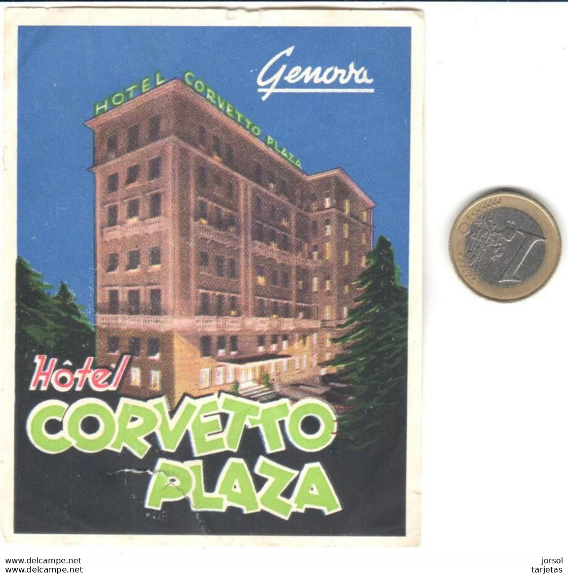 ETIQUETA DE HOTEL  -HOTEL CORVETO PLAZA  -GENEVA (PEUEÑA ROTURA PARTE BAJA) - Etiquettes D'hotels