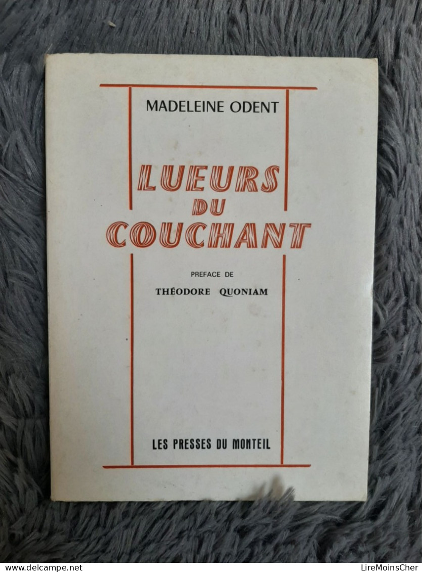 Lueurs Du Couchant - Madeleine Odent, Presses Monteil, Theodore Quoniam, Poesie - Autores Franceses