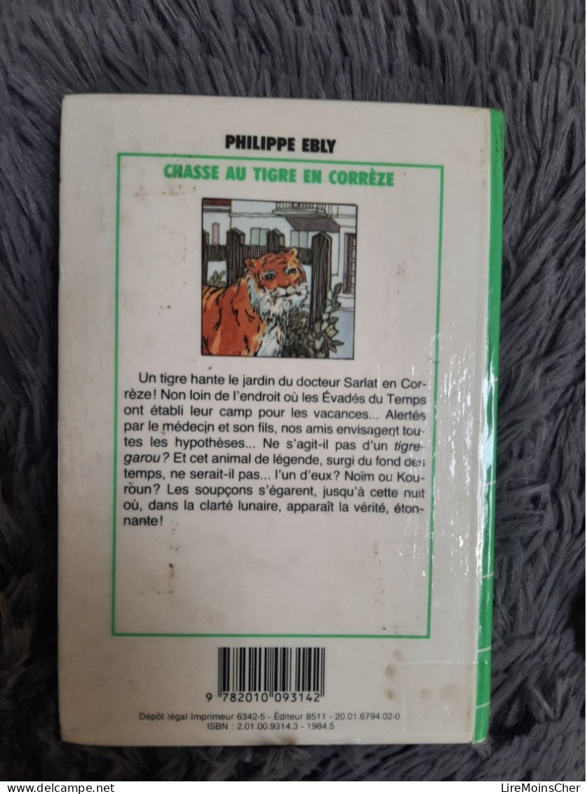 CHASSE AU TIGRE EN CORREZE PHILIPPE EBLY BIBLIOTHEQUE VERTE LES EVADES DU TEMPS - Biblioteca Verde