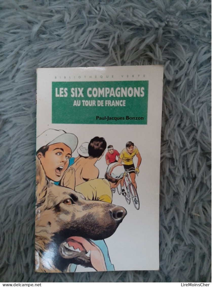LES SIX COMPAGNONS AU TOUR DE FRANCE - PAUL-JACQUES BONZON BIBLIOTHEQUE VERTE - Bibliothèque Verte