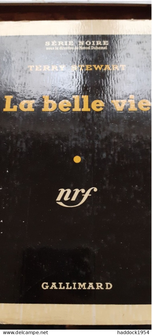 La Belle Vie TERRY STEWART Gallimard 1950 - Série Noire