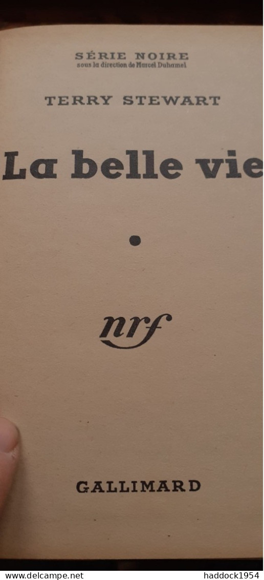 La Belle Vie TERRY STEWART Gallimard 1950 - Série Noire
