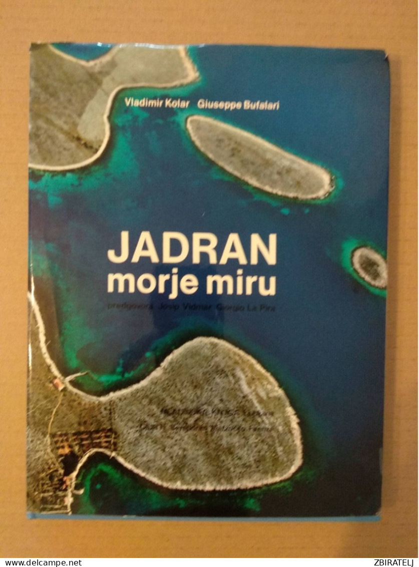 Slovenščina Knjiga: JADRAN MORJE MIRU (Vladimir Kolar, Giuseppe Bufalari) Mladinska Knjiga 1970 - Slawische Sprachen