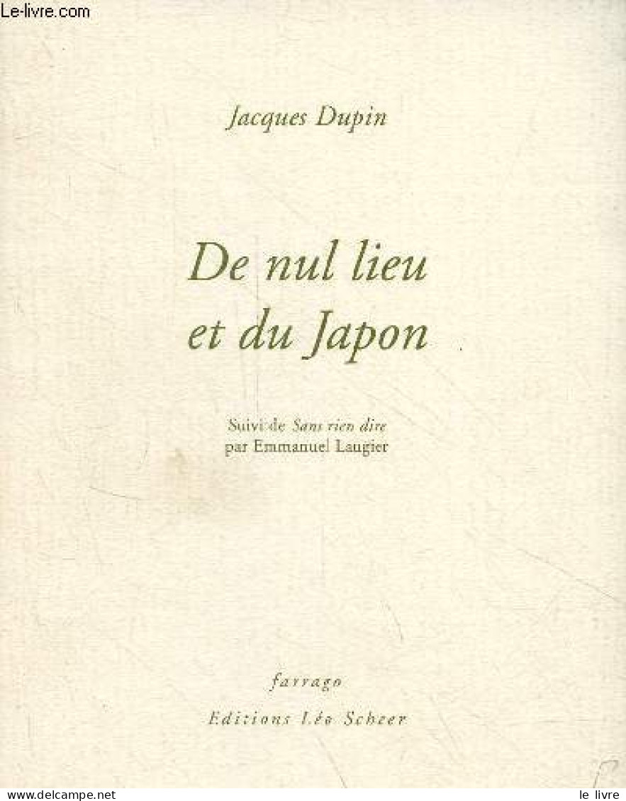 De Nul Lieu Et Du Japon Suivi De Sans Rien Dire Par Emmanuel Laugier - Collection Farrago. - Dupin Jacques - 2001 - Autres & Non Classés