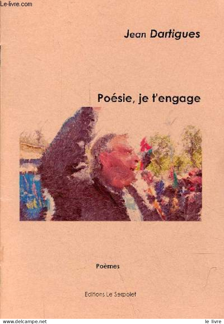 Poésie, Je T'engage - Poèmes - Dédicacé Par L'auteur. - Dartigues Jean - 2007 - Livres Dédicacés