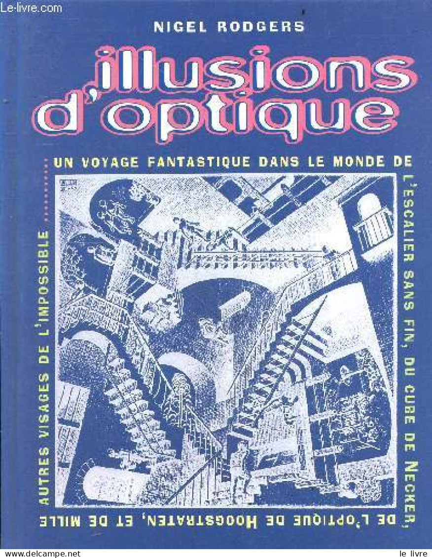 Illusions D'optique - Un Voyage Fantastique Dans Le Monde De L'escalier Sans Fin, Du Cube De Necker, De L'optique De Hoo - Innendekoration