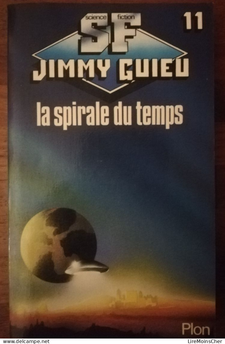 JIMMY GUIEU LA SPIRALE DU TEMPS PLON SCIENCE FICTION SF VOYAGE DANS LE TEMPS - Plon