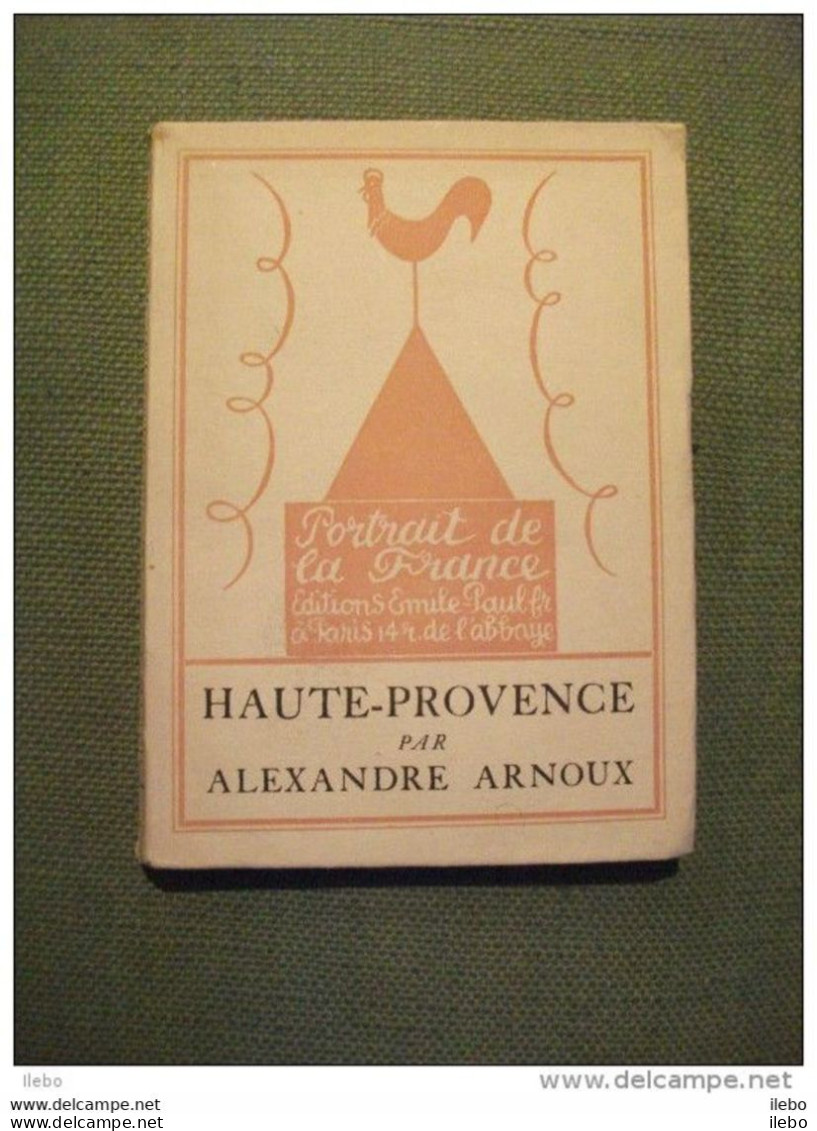 Haute Provence Essai Géographie Sentimentale Par Arnoux 1926 Numéroté - Provence - Alpes-du-Sud