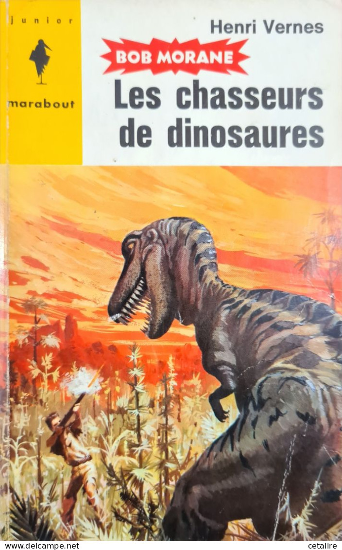 Bob Morane Les Chasseurs De Dinosaures  +++ BON ETAT+++ - Marabout Junior