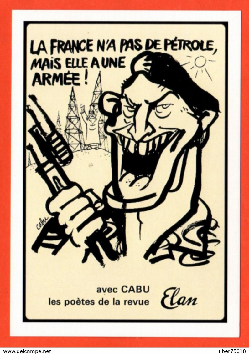 Carte Postale : La France N'a Pas De Pétrole Mais Elle A Une Armée ! - Illustration : Cabu - Cabu