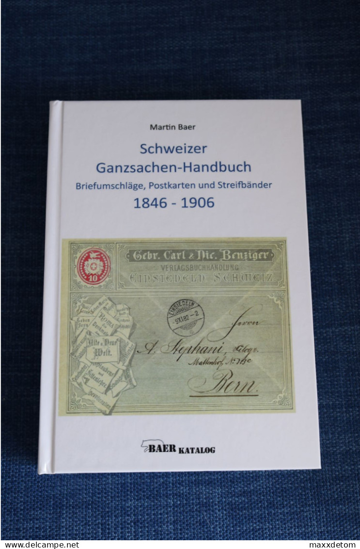 Martin Baer  Schweizer Ganzsachen-Handbuch 1846-1906 - Suisse