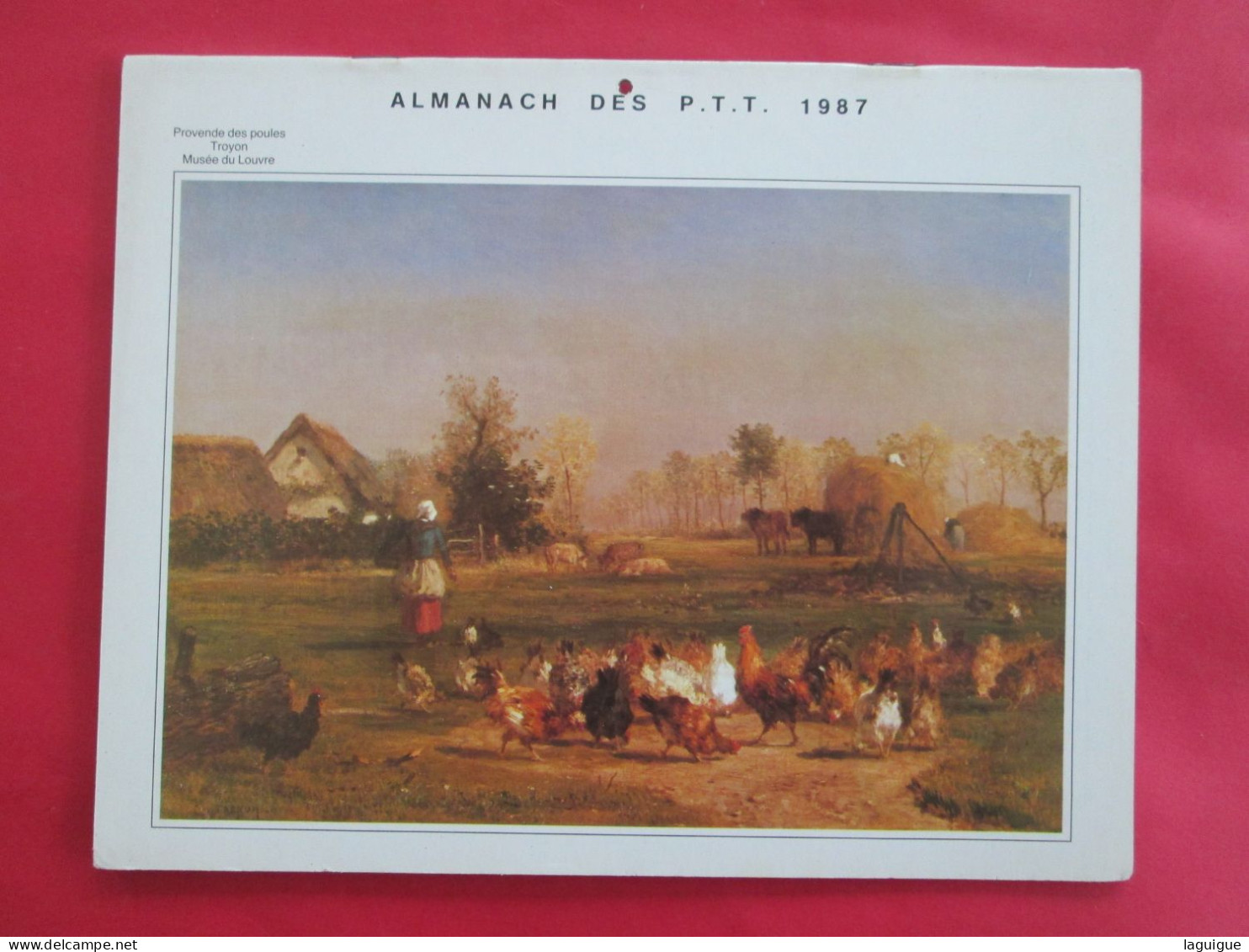 CALENDRIER ALMANACH 1987 LAVIGNE  PROVENDE DES POULES MUSEE DU LOUVRE - Groot Formaat: 1981-90