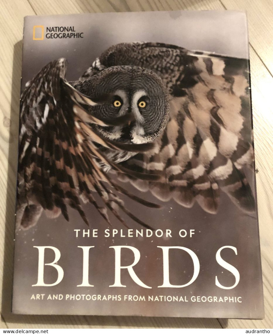Livre THE SPLENDOR OF BIRDS - Art Et Photographies Des Plus Beaux Oiseaux Du National Geographic Washington C.Herbert. - Vida Salvaje