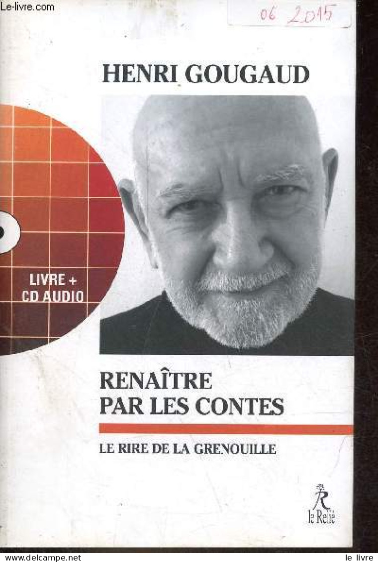 Renaître Par Les Contes - Le Rire De La Grenouille - Cd Audio Absent. - Gougaud Henri - 2015 - Cuentos