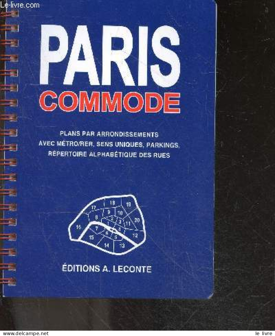 Paris Commode - Plans Par Arrondissements, Avec Metro/rer, Sens Uniques, Parkings, Repertoire Alphabetique Des Rues - CO - Ile-de-France