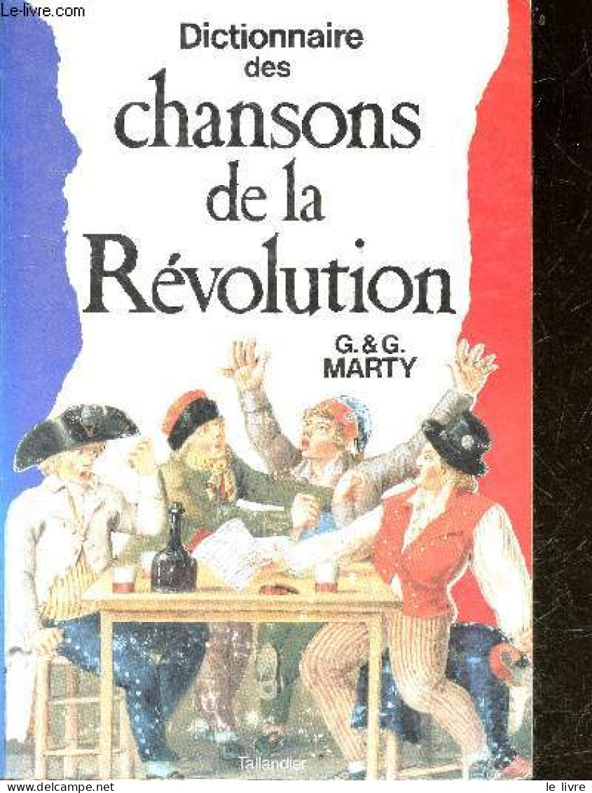 Dictionnaire Des Chansons De La Révolution - Ginette Marty, Georges Marty - 1988 - Música